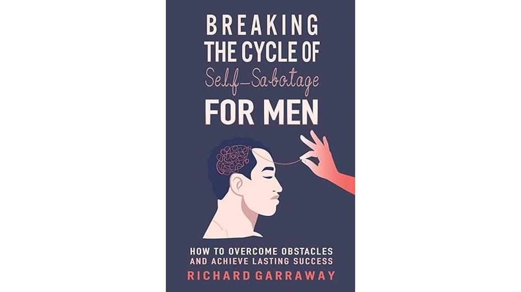 overcoming men s self sabotage